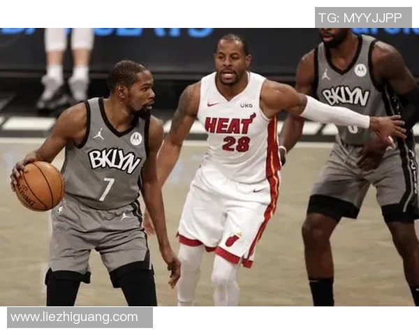 NBA在线直播篮网对决热火精彩赛事全程回顾与分析 NBA在线直播篮网对决热火精彩赛事全程回顾与分析