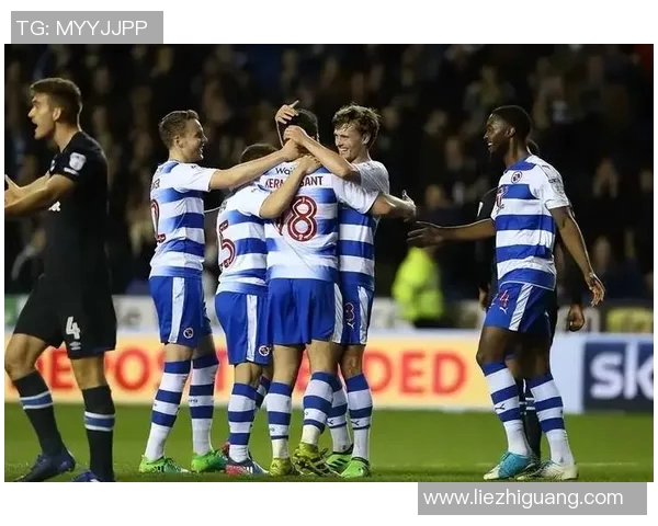 英冠焦点战哈德斯迎战雷丁争夺关键三分全力以赴展现实力